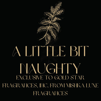 A Little Bit Naughty by Mishka Luxe Fragrances