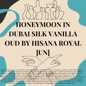 Honeymoon in Dubai Silk Vanilla Oud by Hisana Royal [UN]