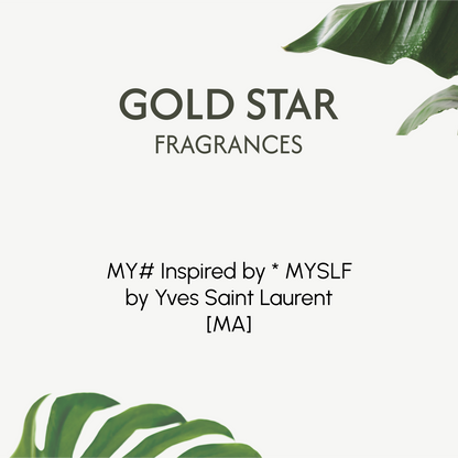 MY# Inspired by * MYSLF by Yves Saint Laurent [MA]