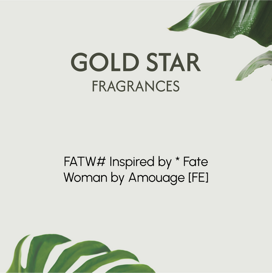 FATW# Inspired by * Fate Woman by Amouage [FE]