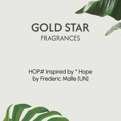 HOP# Inspired by * Hope by Frederic Malle [UN]