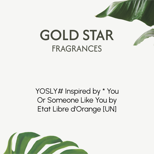 YOSLY# Inspired by * You Or Someone Like You by Etat Libre d'Orange [UN]