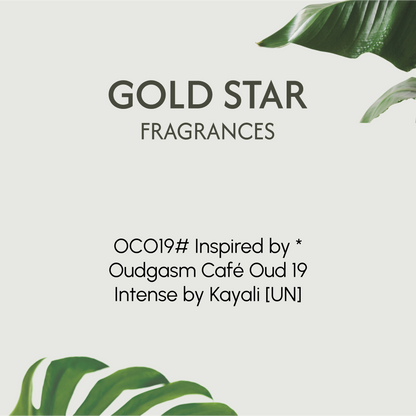 OCO19# Inspired by * Oudgasm Café Oud 19 Intense by Kayali [UN]