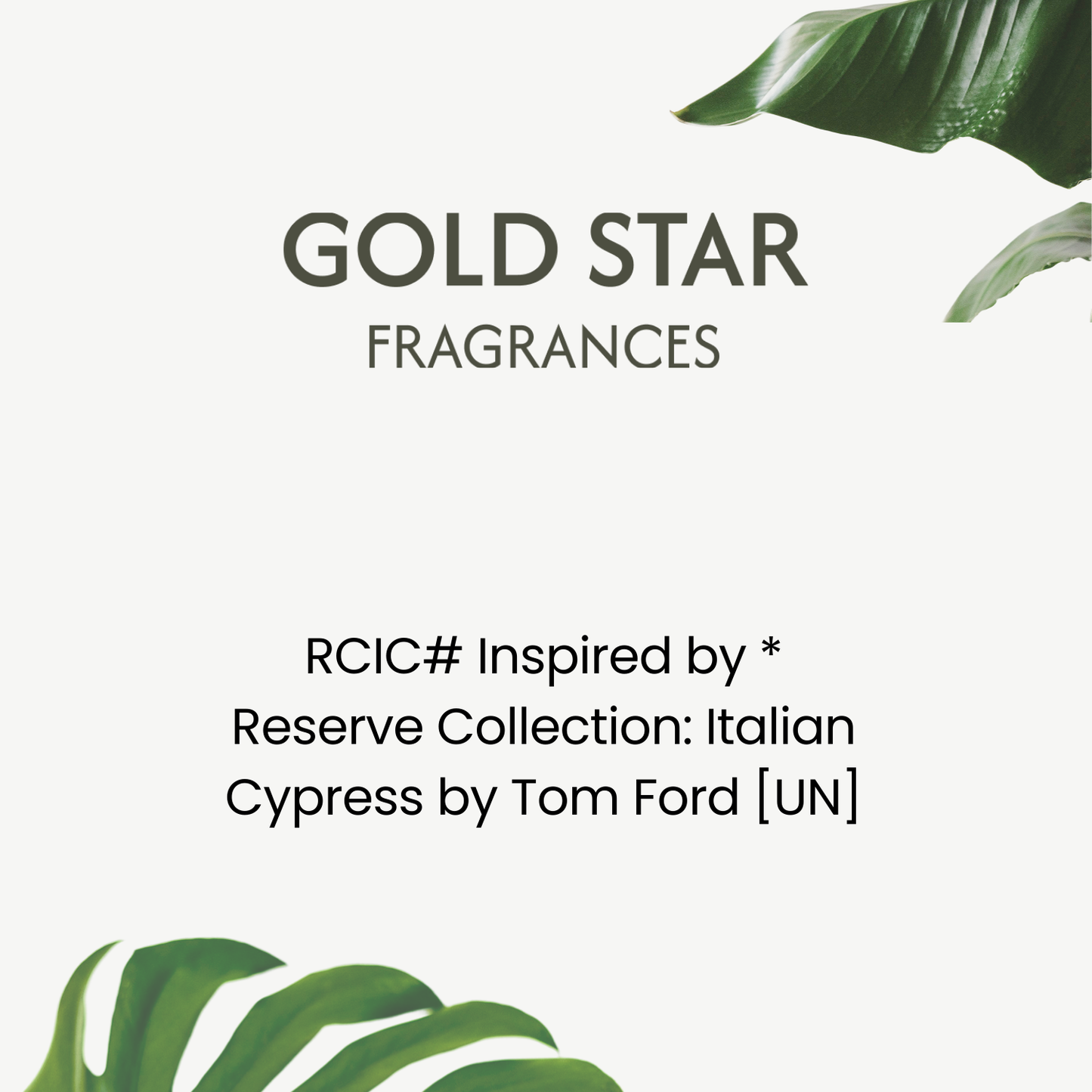 RCIC# Inspired by * Reserve Collection: Italian Cypress by Tom Ford [UN]