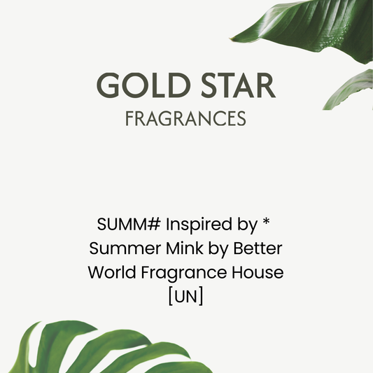 SUMM# Inspired by * Summer Mink by Better World Fragrance House [UN]